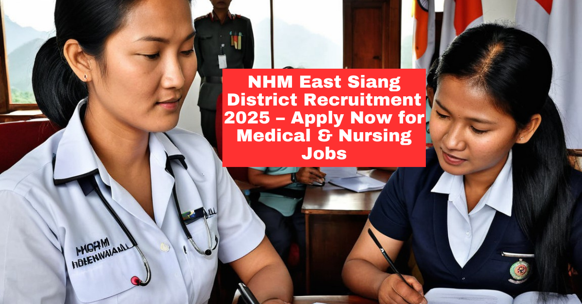 Applications Invited for Various Contractual Posts under NHM – East Siang District