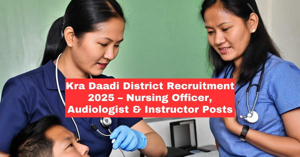 Kra Daadi District Recruitment 2025: Apply for Nursing Officer, Audiologist, and Instructor Posts