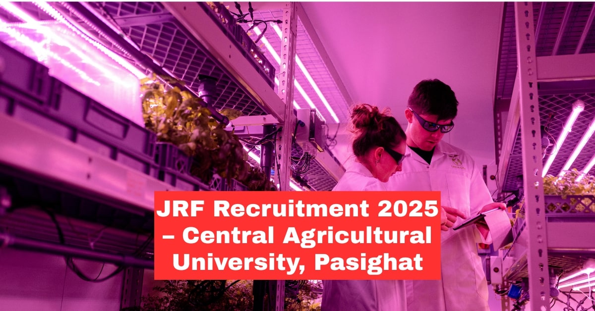 JRF Vacancy at Central Agricultural University (CAU), Pasighat – Apply Now!