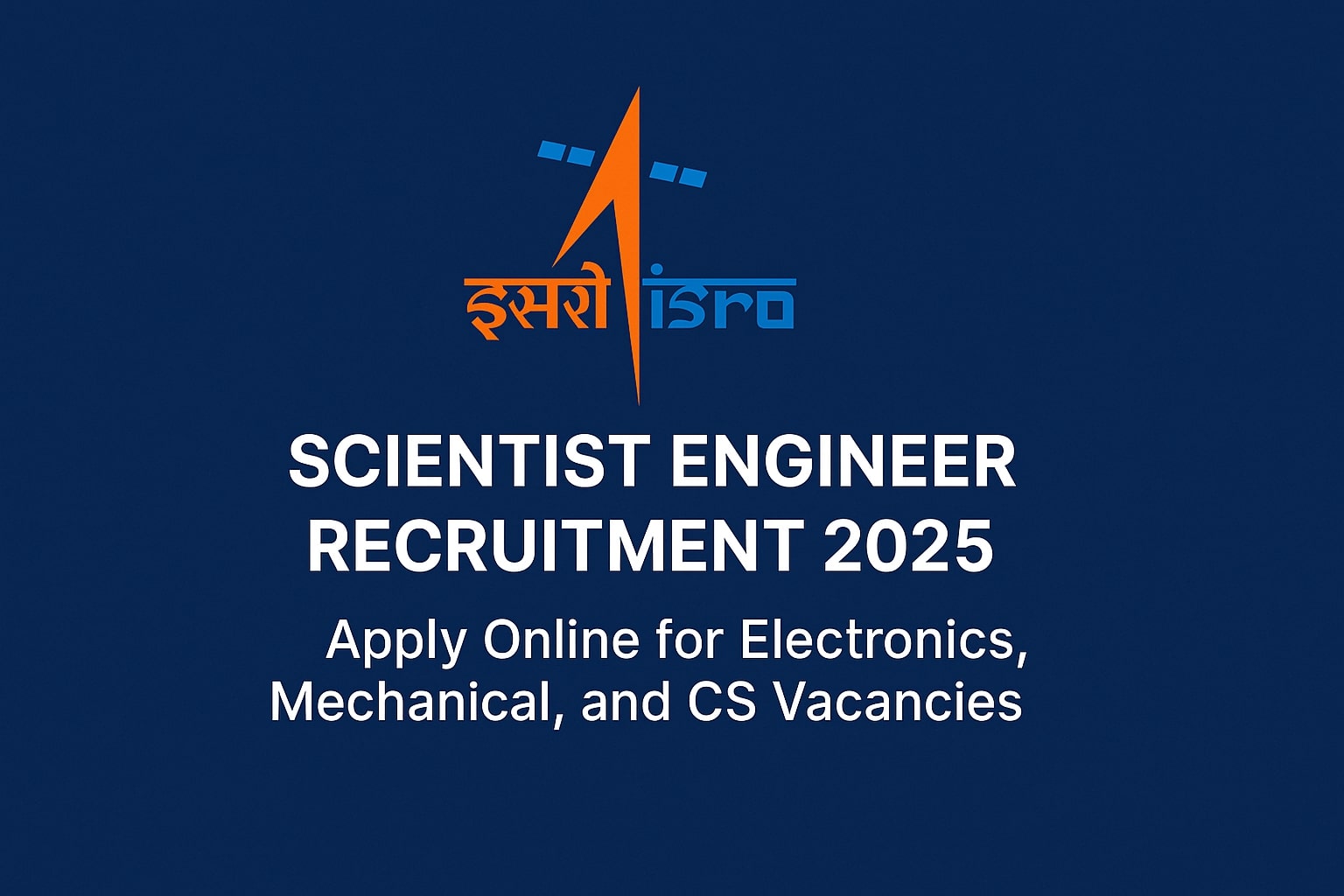 ISRO Scientist/Engineer 'SC' Recruitment 2025 – Apply Online Now