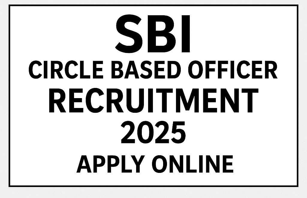 SBI Circle Based Officer (CBO) Recruitment 2025: A Golden Opportunity for Bank Aspirants