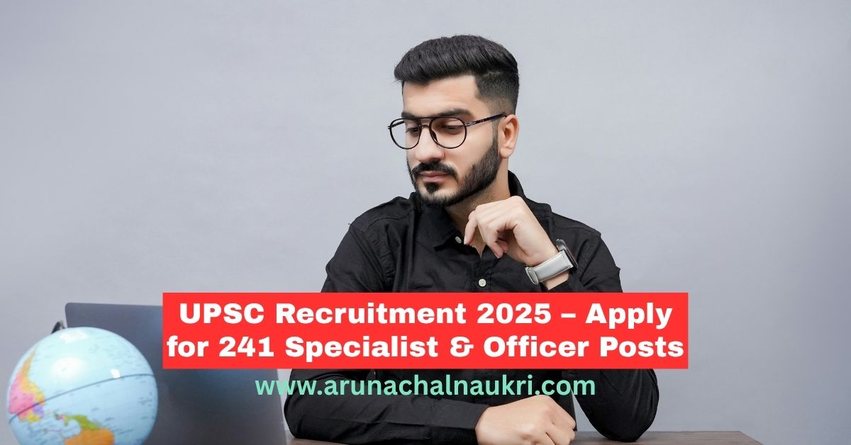 UPSC Recruitment 2025: Apply Online for 241 Specialist and Managerial Posts Across India