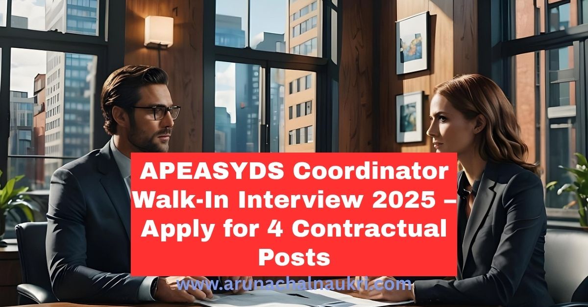 APEASYDS Walk-In Interview 2025: Coordinator Posts Under 24x7 CM Youth Helpline Desk