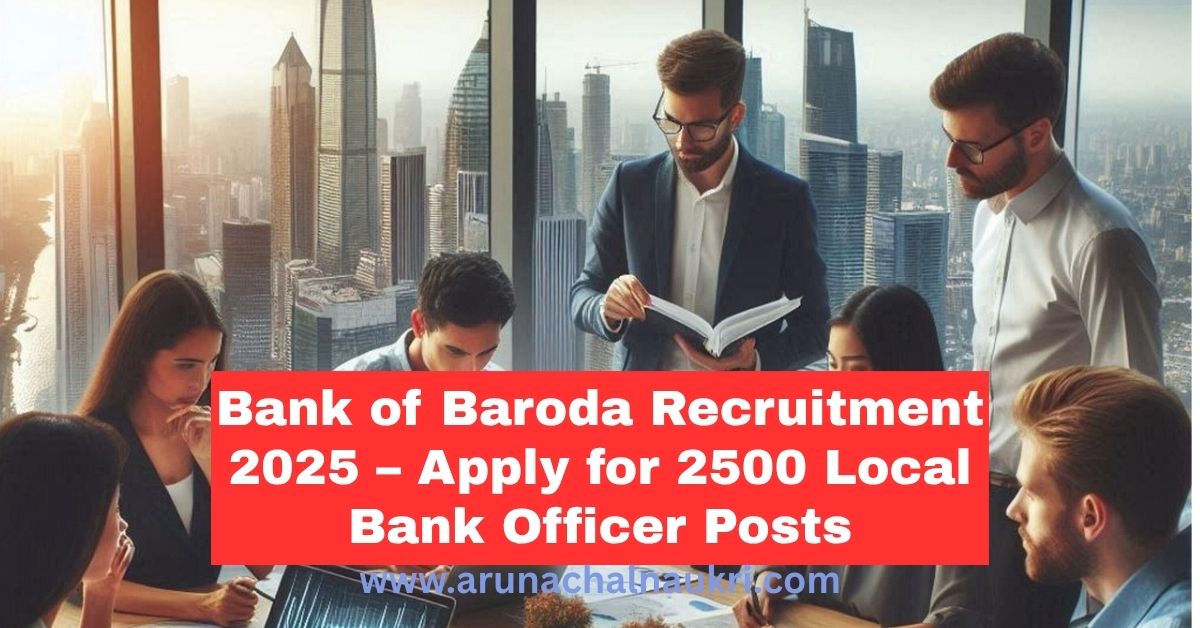 Bank of Baroda Recruitment 2025: Apply Online for 2500 Local Bank Officer Vacancies Across India