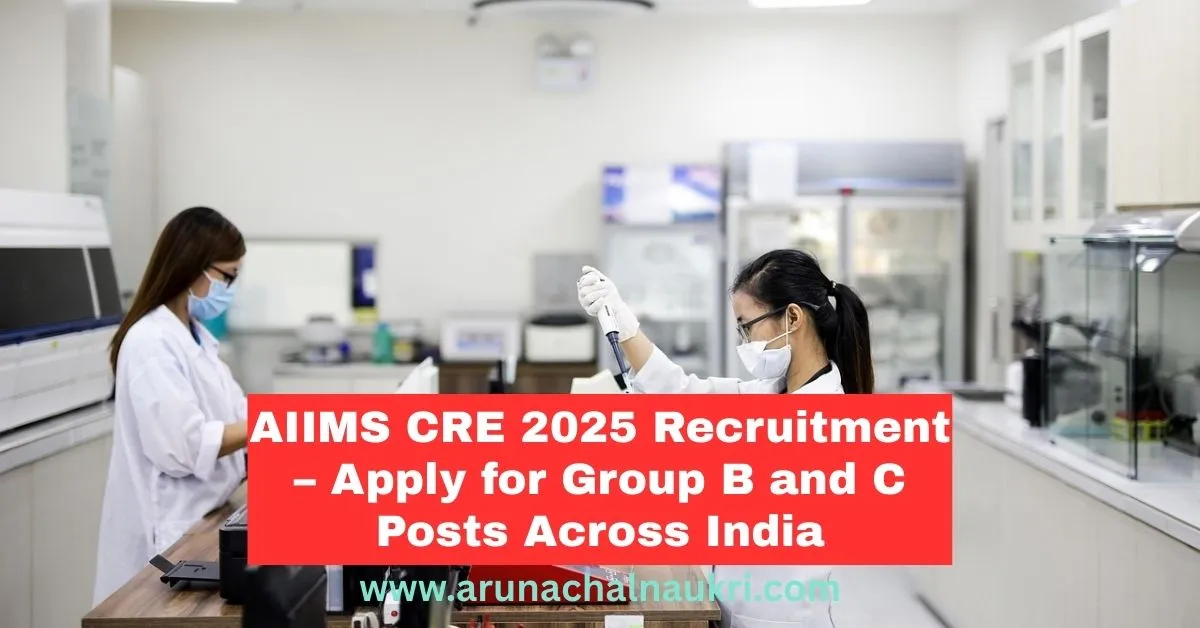 AIIMS CRE 2025 Recruitment Notification: Apply for Group B and C Posts at Central Government Hospitals