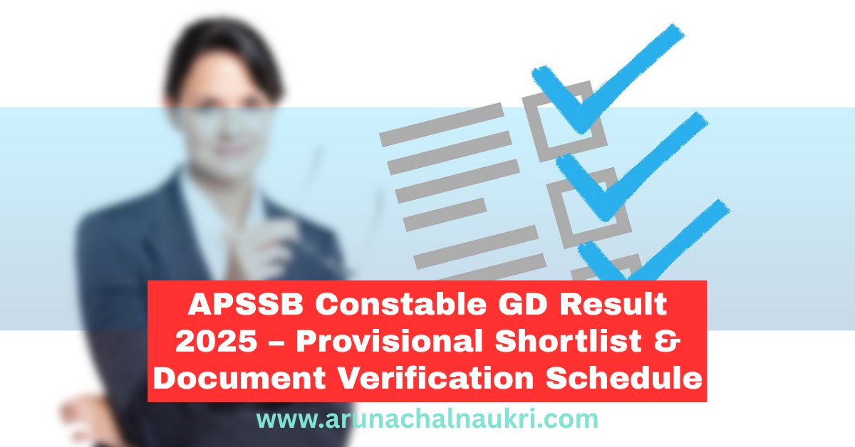 APSSB Constable GD (Civil Police and IRBN) 2025 Result Notice Out – Check Provisional Shortlist and Document Verification Details