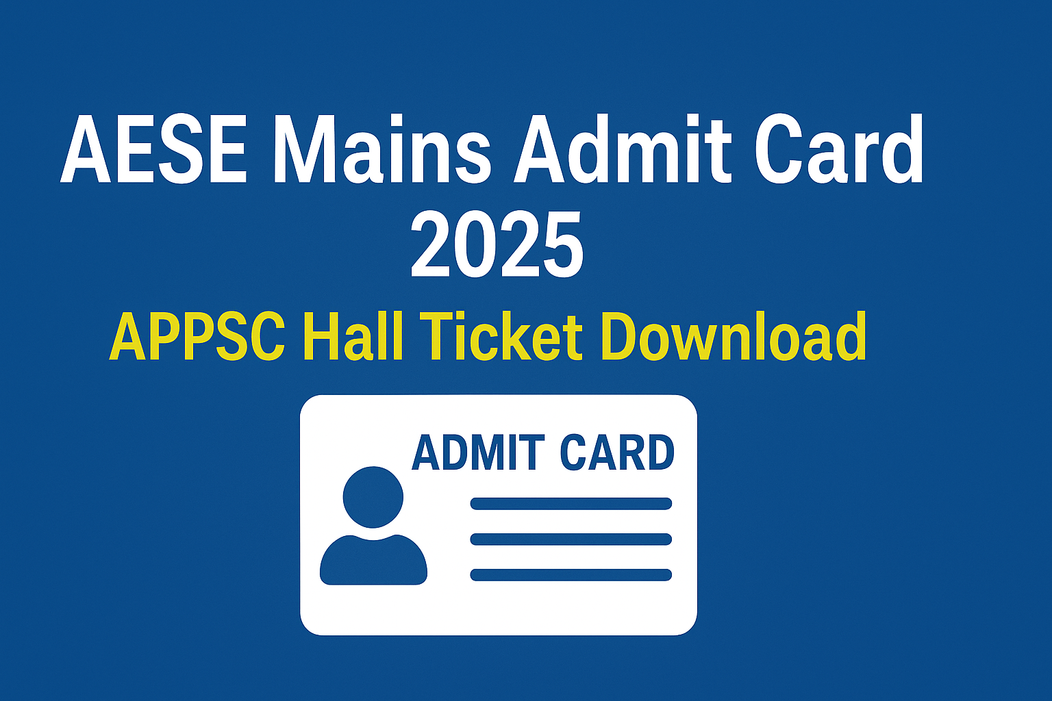 AESE Mains Admit Card 2025 Out – Download Now from APPSC Official Portal