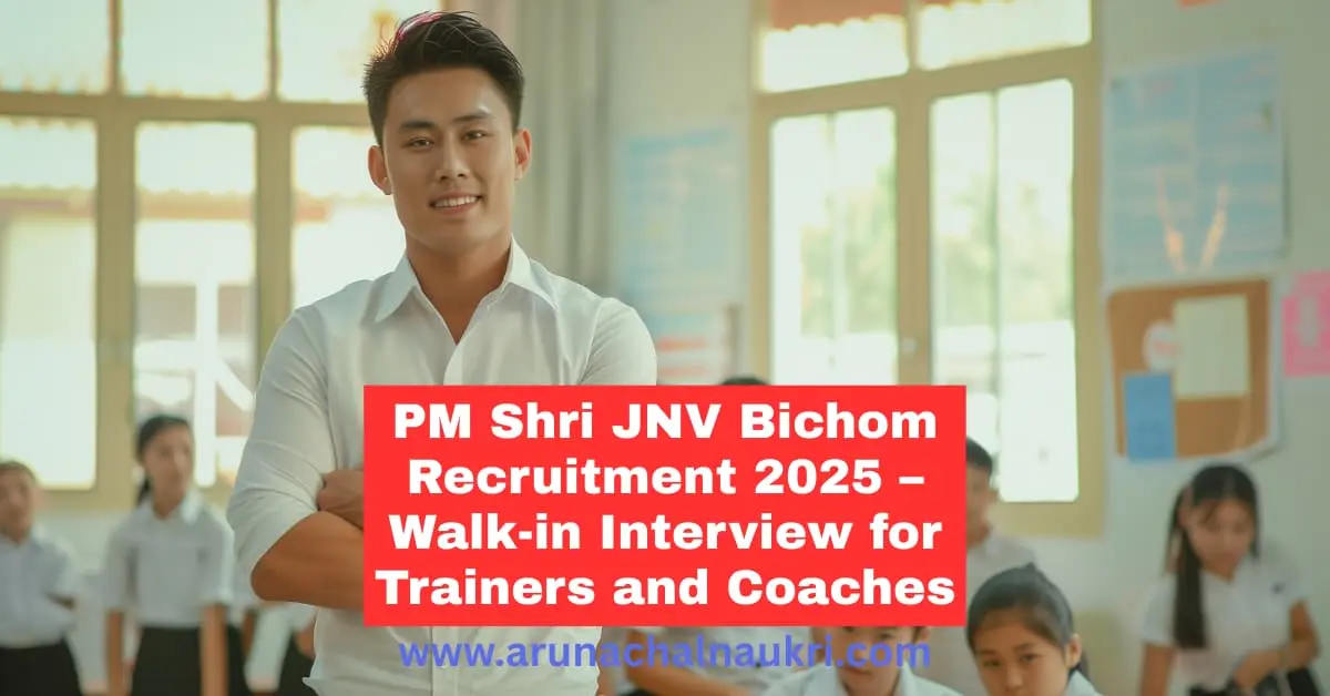 PM Shri JNV Bichom Recruitment 2025 – Walk-in Interview for Trainers, Coaches and Experts
