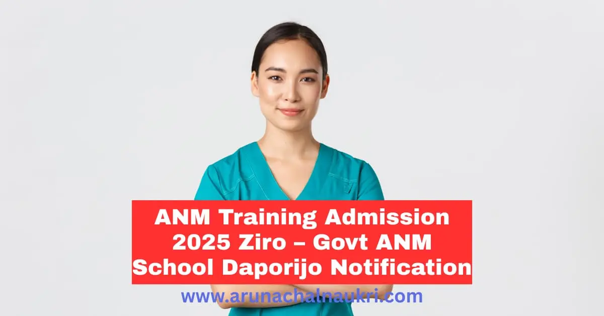 ANM Training Admission 2025 in Ziro: Apply for 3 Seats at Govt. ANM School