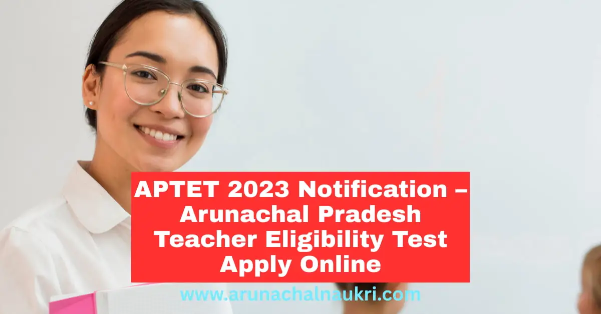 APTET 2023 Notification: Eligibility, Fees, Exam Dates and Apply Online