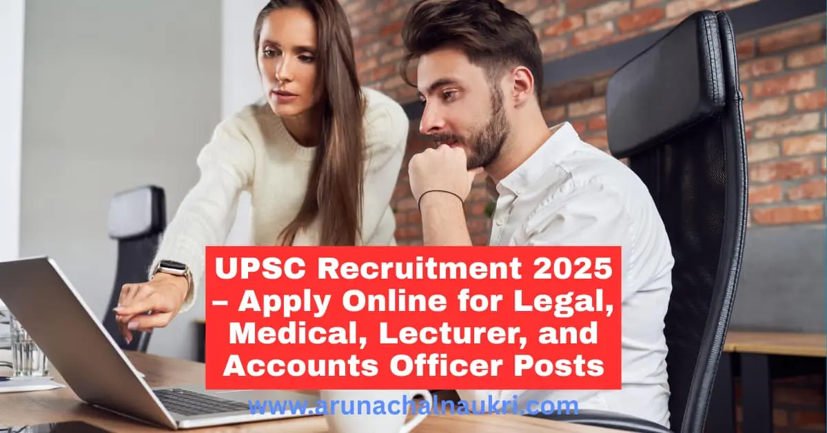 UPSC Recruitment 2025 – Apply Online for 200+ Legal, Medical and Teaching Posts