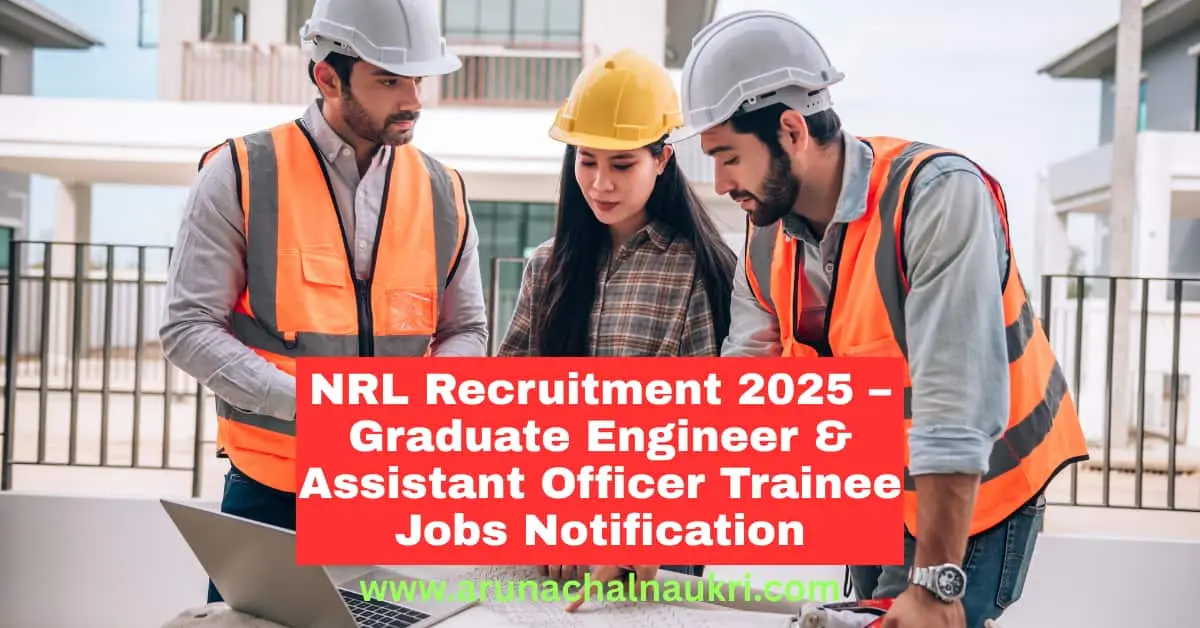 NRL Recruitment 2025 Notification Out – 98 Graduate Engineer and Assistant Officer Trainee Vacancies