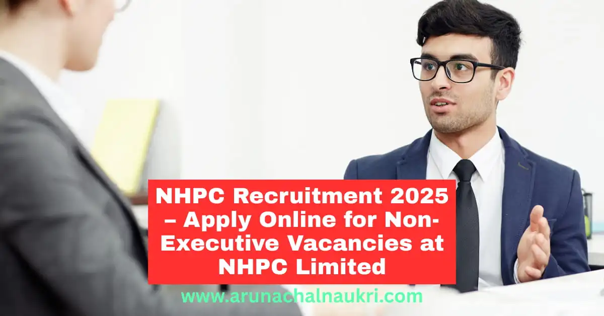 NHPC Recruitment 2025 – Apply Online for 250+ Non-Executive Vacancies at NHPC Limited