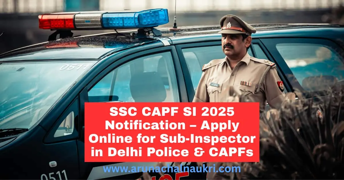 SSC CAPF SI 2025 – Sub-Inspector Vacancies, Eligibility, Application Dates and Exam Pattern