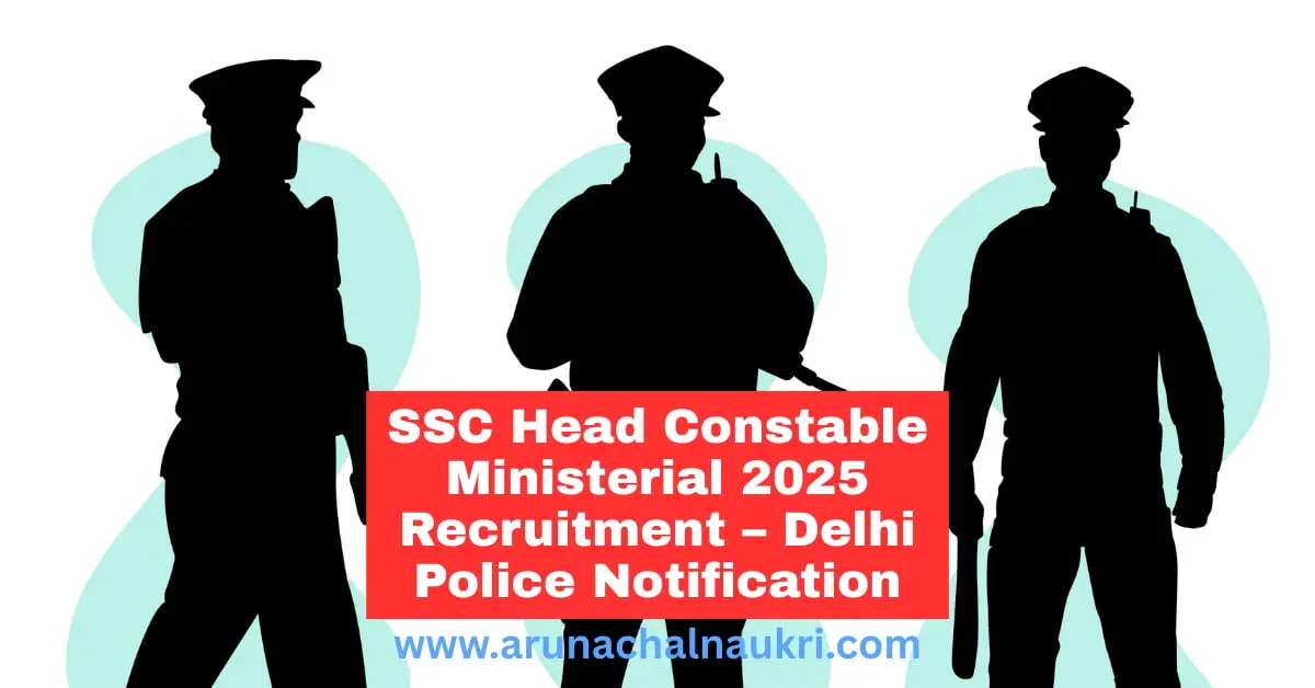 SSC Head Constable (Ministerial) Recruitment 2025 – Delhi Police Vacancies, Eligibility and Apply Online