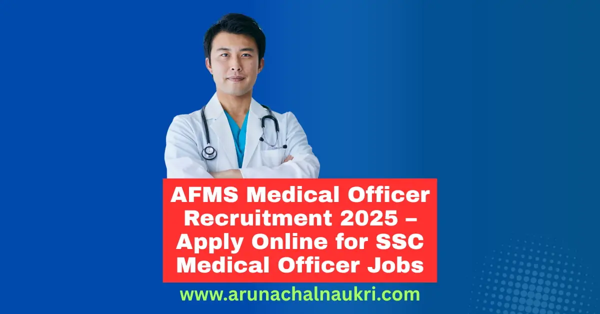 AFMS Medical Officer Recruitment 2025: Apply Online for 225 SSC Vacancies