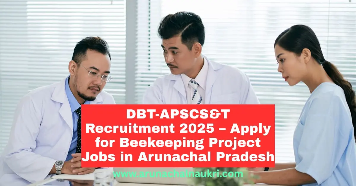 DBT-APSCS and T Recruitment 2025 – Apply for Field Assistant, Project Associate and Scientist Posts